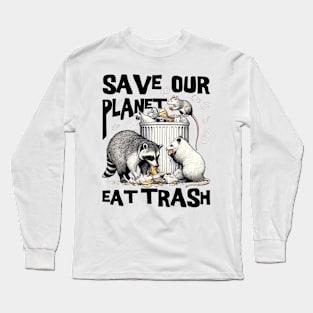 Funny Save Our Planet Eat Trash Rat, Possum and Racoon Long Sleeve T-Shirt